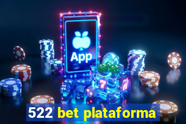 522 bet plataforma